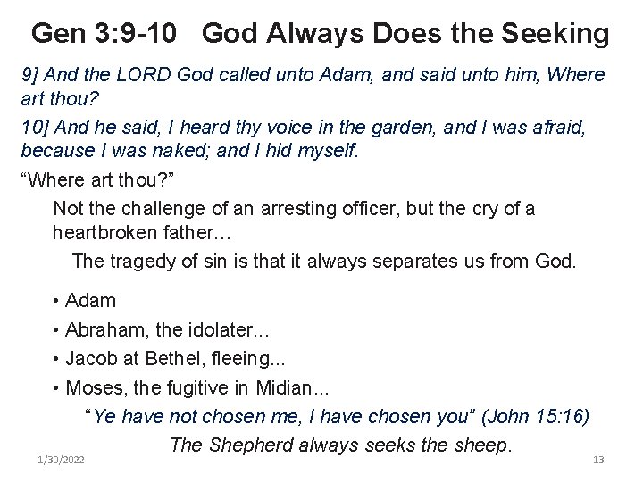 Gen 3: 9 -10 God Always Does the Seeking 9] And the LORD God