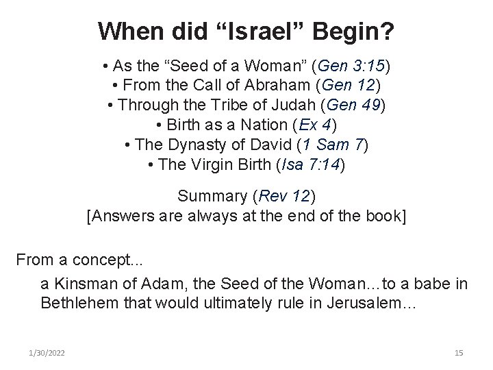 When did “Israel” Begin? • As the “Seed of a Woman” (Gen 3: 15)
