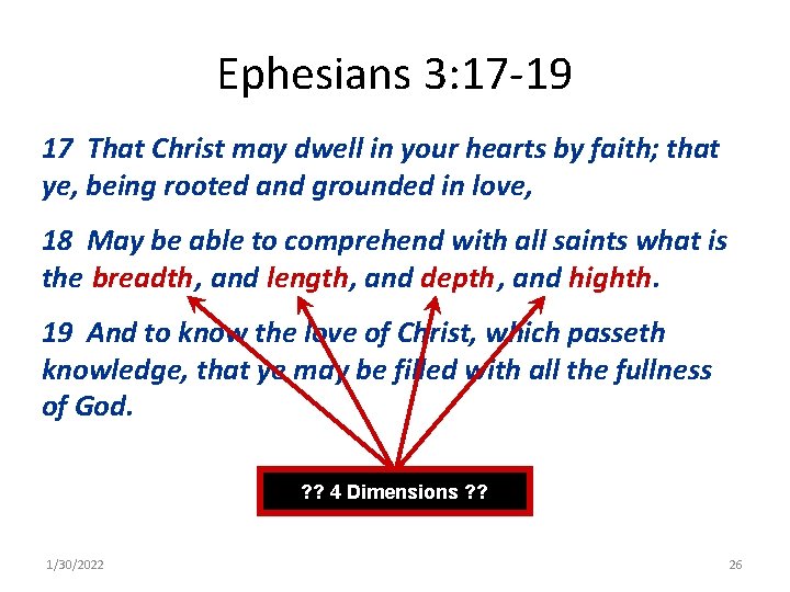 Ephesians 3: 17 -19 17 That Christ may dwell in your hearts by faith;