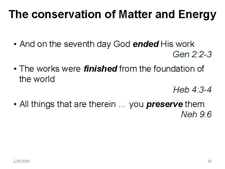 The conservation of Matter and Energy • And on the seventh day God ended