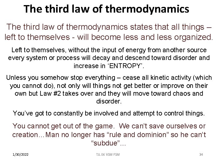 The third law of thermodynamics states that all things – left to themselves -