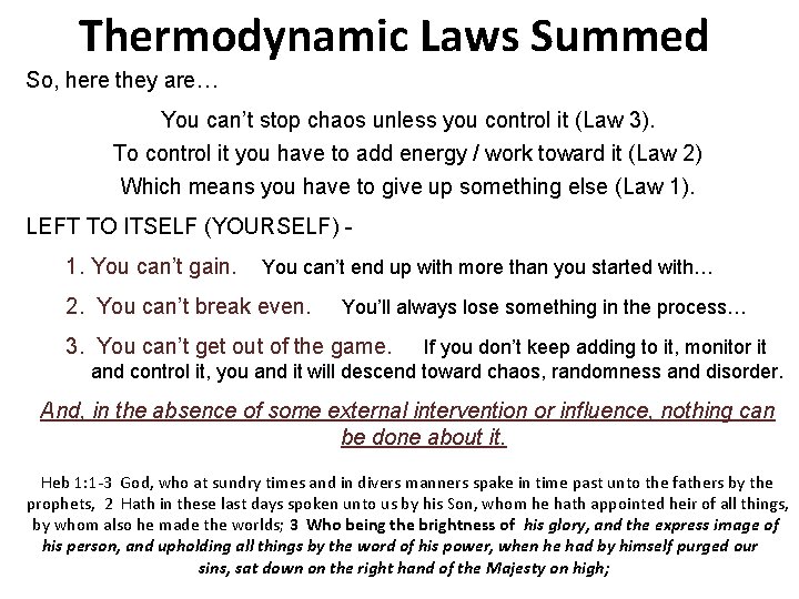 Thermodynamic Laws Summed So, here they are… You can’t stop chaos unless you control