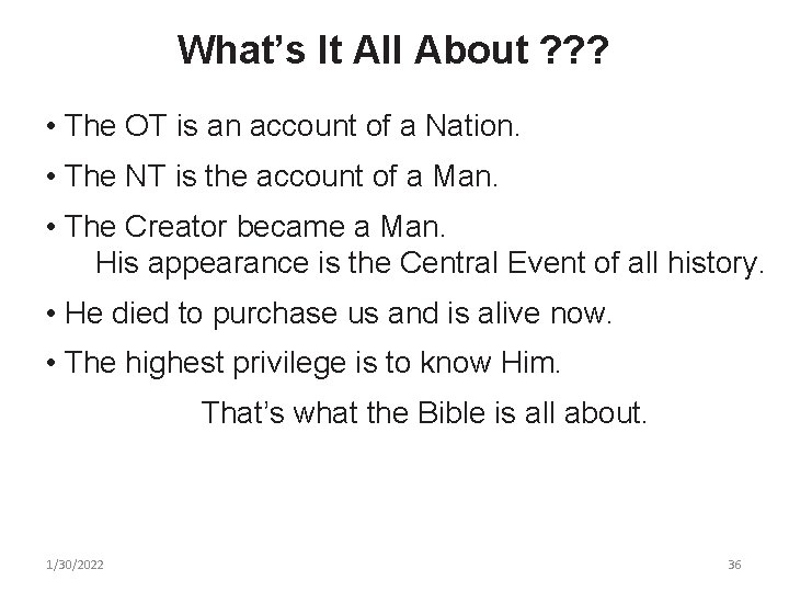 What’s It All About ? ? ? • The OT is an account of