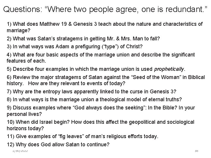 Questions: “Where two people agree, one is redundant. ” 1) What does Matthew 19