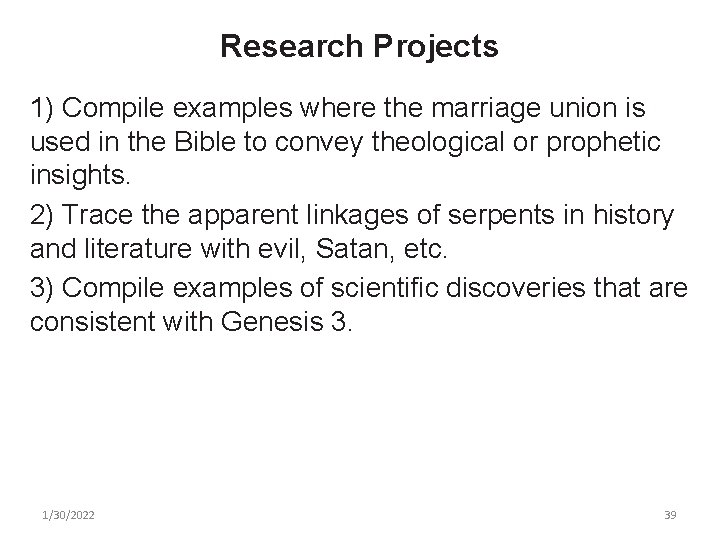 Research Projects 1) Compile examples where the marriage union is used in the Bible