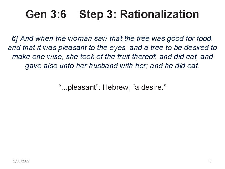 Gen 3: 6 Step 3: Rationalization 6] And when the woman saw that the