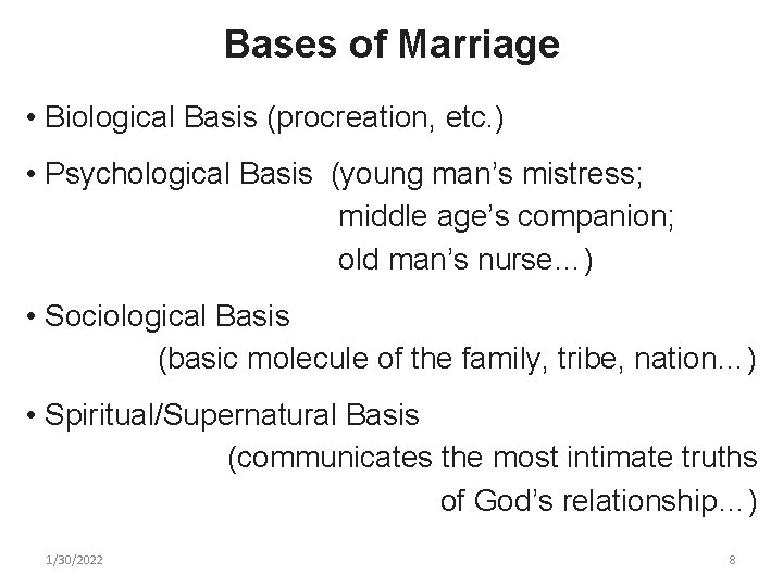 Bases of Marriage • Biological Basis (procreation, etc. ) • Psychological Basis (young man’s