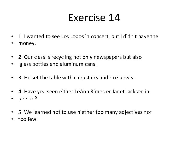 Exercise 14 • 1. I wanted to see Los Lobos in concert, but I