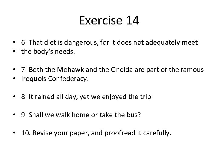 Exercise 14 • 6. That diet is dangerous, for it does not adequately meet