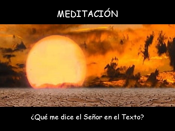 MEDITACIÓN ¿Qué me dice el Señor en el Texto? 