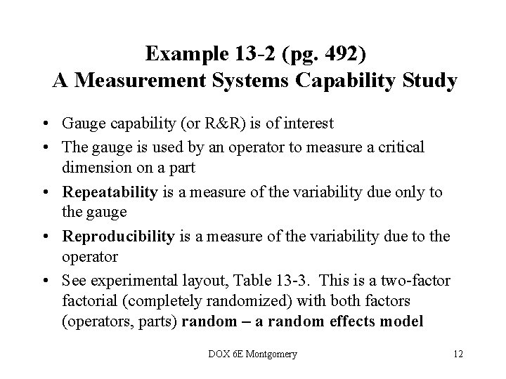 Example 13 -2 (pg. 492) A Measurement Systems Capability Study • Gauge capability (or