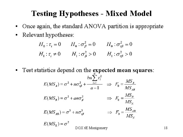 Testing Hypotheses - Mixed Model • Once again, the standard ANOVA partition is appropriate