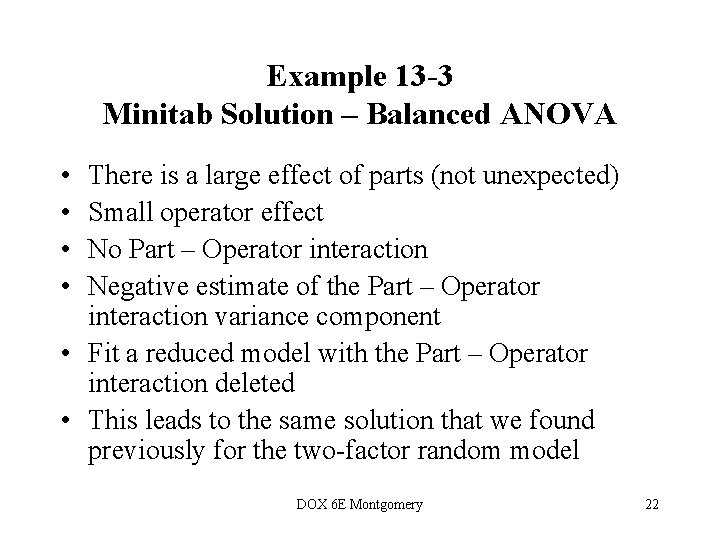 Example 13 -3 Minitab Solution – Balanced ANOVA • • There is a large