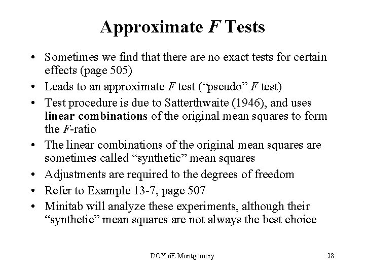Approximate F Tests • Sometimes we find that there are no exact tests for