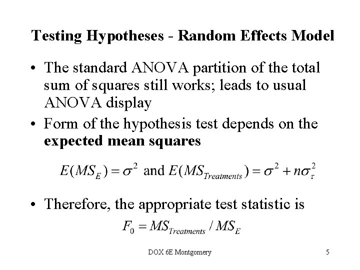 Testing Hypotheses - Random Effects Model • The standard ANOVA partition of the total