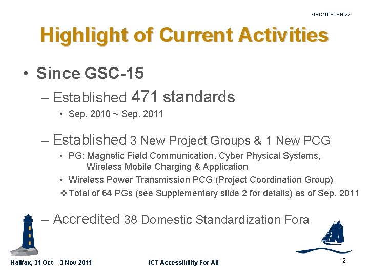 GSC 16 -PLEN-27 Highlight of Current Activities • Since GSC-15 – Established 471 standards