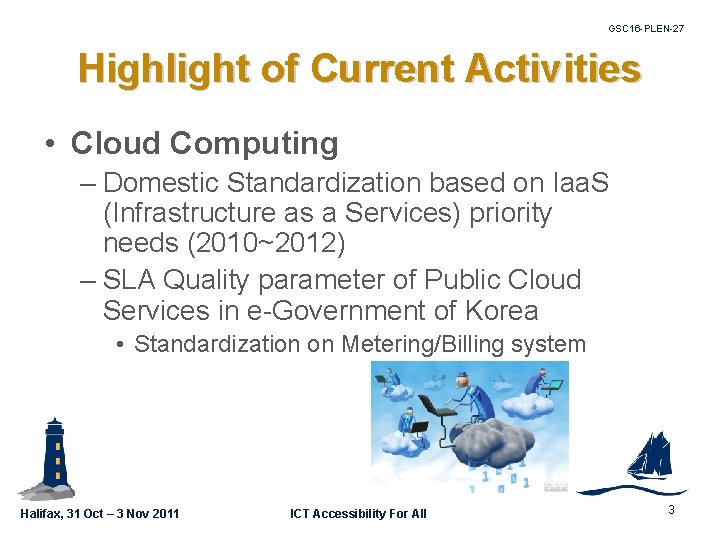GSC 16 -PLEN-27 Highlight of Current Activities • Cloud Computing – Domestic Standardization based