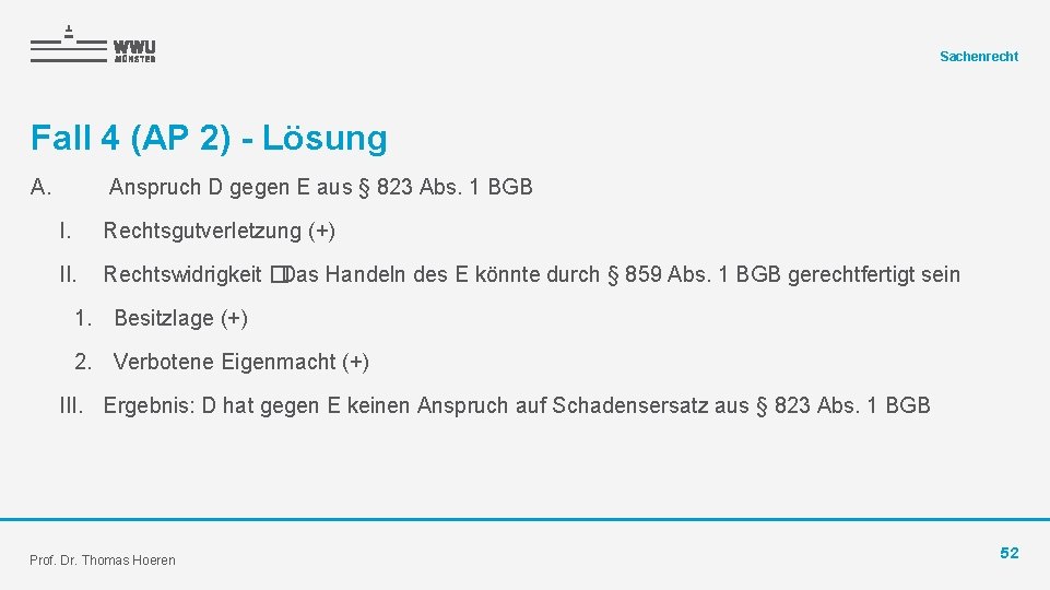 Sachenrecht Fall 4 (AP 2) - Lösung A. Anspruch D gegen E aus §