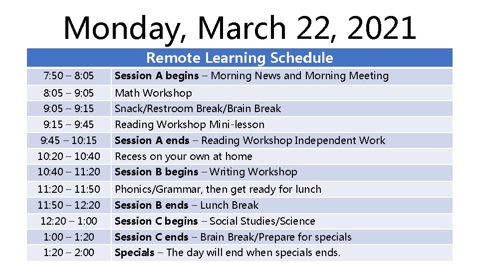 Monday, March 22, 2021 Remote Learning Schedule 7: 50 – 8: 05 Session A
