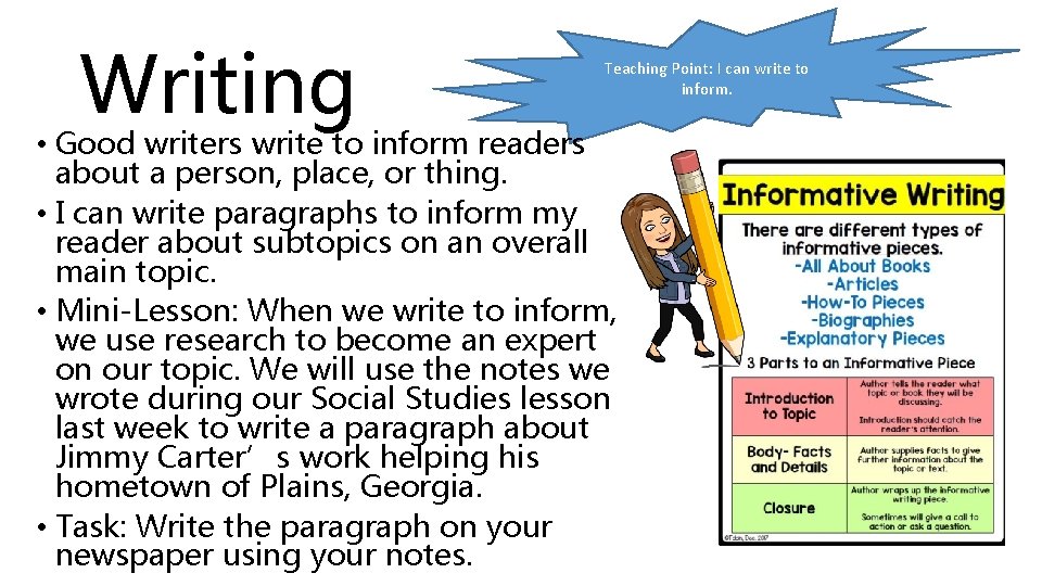 Writing Teaching Point: I can write to inform. • Good writers write to inform