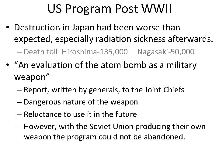 US Program Post WWII • Destruction in Japan had been worse than expected, especially