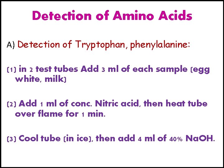Detection of Amino Acids A) Detection of Tryptophan, phenylalanine: (1) in 2 test tubes