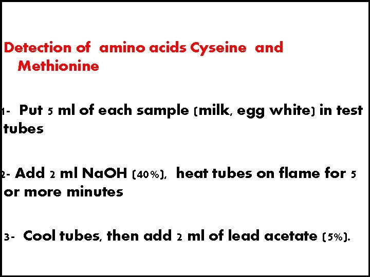 Detection of amino acids Cyseine and Methionine 1 - Put 5 ml of each