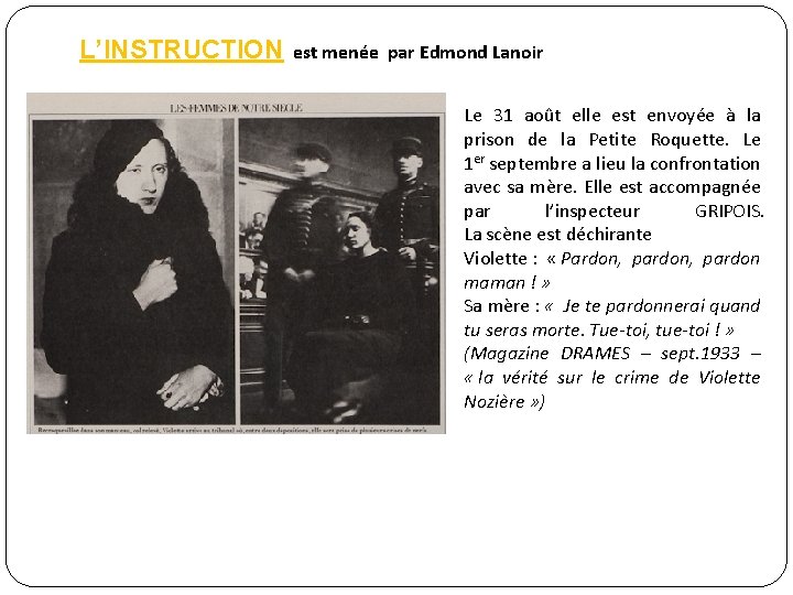 L’INSTRUCTION est menée par Edmond Lanoir Le 31 août elle est envoyée à la