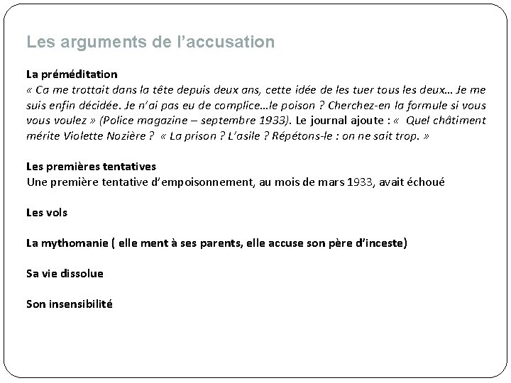 Les arguments de l’accusation La préméditation « Ca me trottait dans la tête depuis