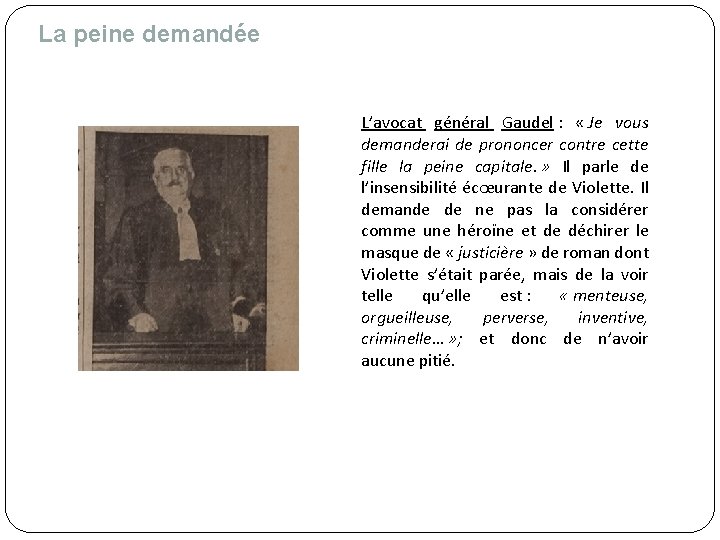 La peine demandée L’avocat général Gaudel : « Je vous demanderai de prononcer contre