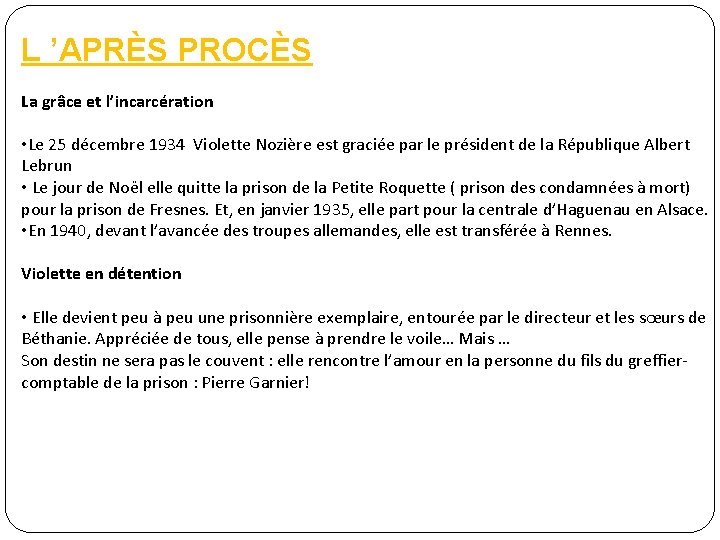 L ’APRÈS PROCÈS La grâce et l’incarcération • Le 25 décembre 1934 Violette Nozière