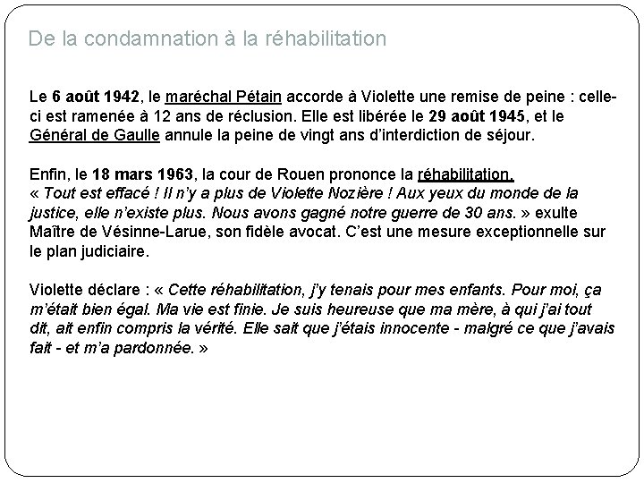 De la condamnation à la réhabilitation Le 6 août 1942, le maréchal Pétain accorde