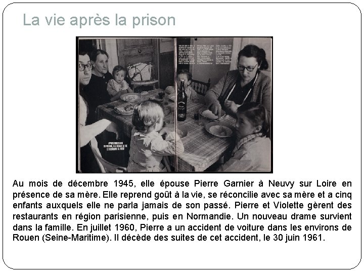 La vie après la prison Au mois de décembre 1945, elle épouse Pierre Garnier
