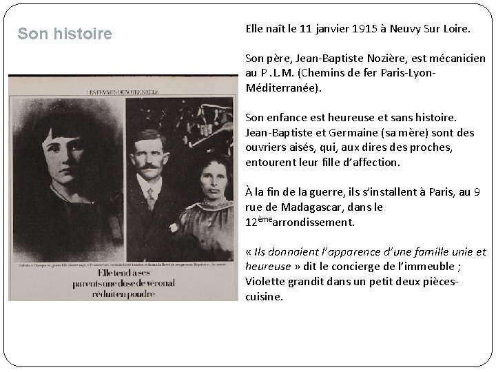 Son histoire Elle naît le 11 janvier 1915 à Neuvy Sur Loire. Son père,