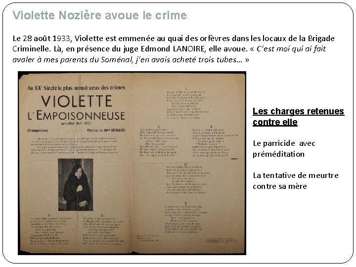 Violette Nozière avoue le crime Le 28 août 1933, Violette est emmenée au quai