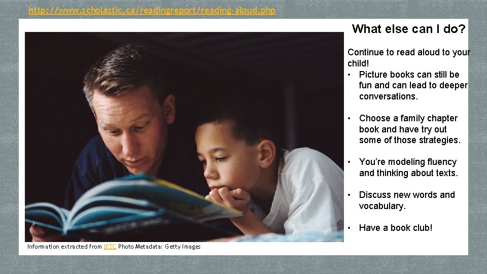 http: //www. scholastic. ca/readingreport/reading-aloud. php What else can I do? Continue to read aloud