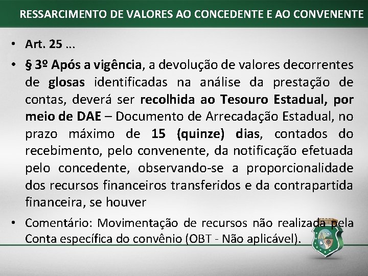 RESSARCIMENTO DE VALORES AO CONCEDENTE E AO CONVENENTE • Art. 25. . . •