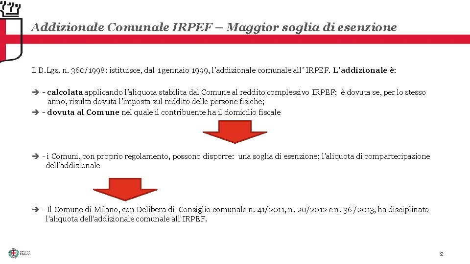 Addizionale Comunale IRPEF – Maggior soglia di esenzione Il D. Lgs. n. 360/1998: istituisce,