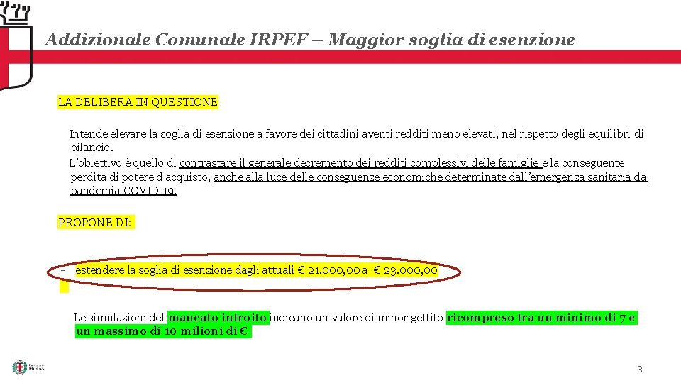 Addizionale Comunale IRPEF – Maggior soglia di esenzione LA DELIBERA IN QUESTIONE Intende elevare