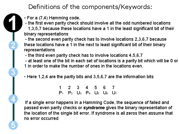 Definitions of the components/Keywords: 1 2 3 4 5 • For a (7, 4)