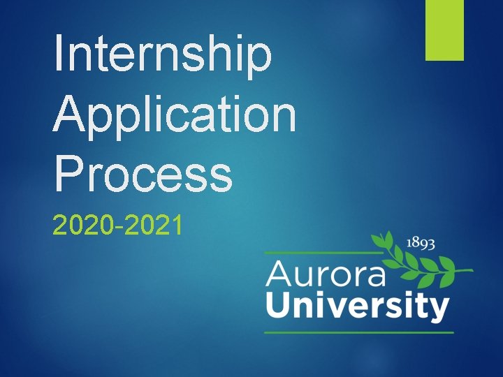 Internship Application Process 2020 -2021 