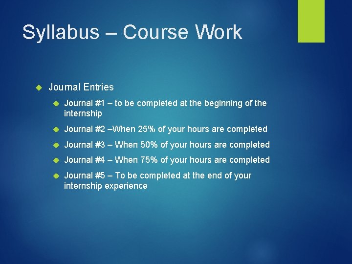 Syllabus – Course Work Journal Entries Journal #1 – to be completed at the