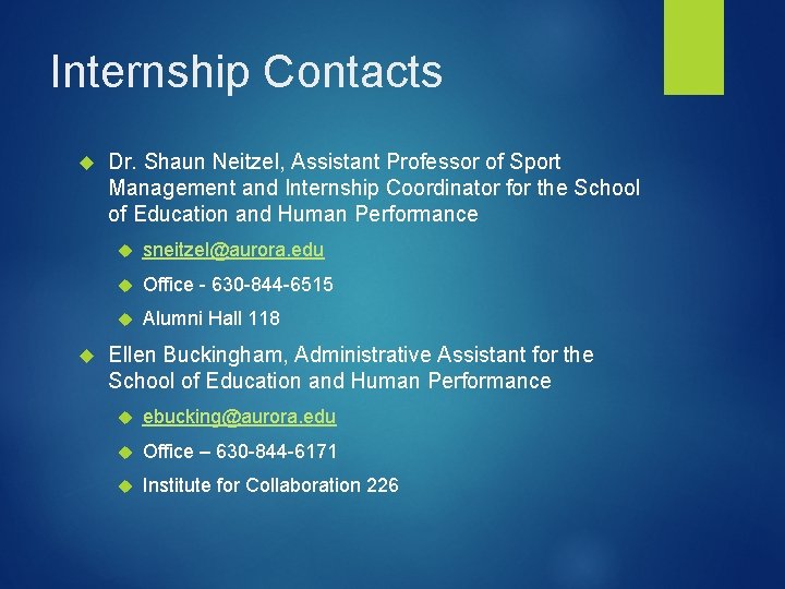 Internship Contacts Dr. Shaun Neitzel, Assistant Professor of Sport Management and Internship Coordinator for