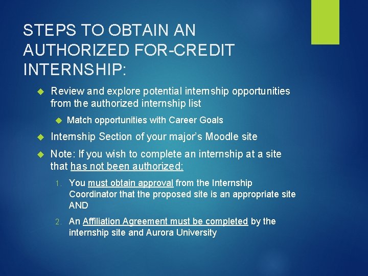 STEPS TO OBTAIN AN AUTHORIZED FOR-CREDIT INTERNSHIP: Review and explore potential internship opportunities from