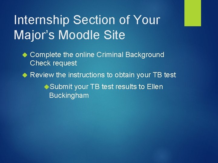 Internship Section of Your Major’s Moodle Site Complete the online Criminal Background Check request