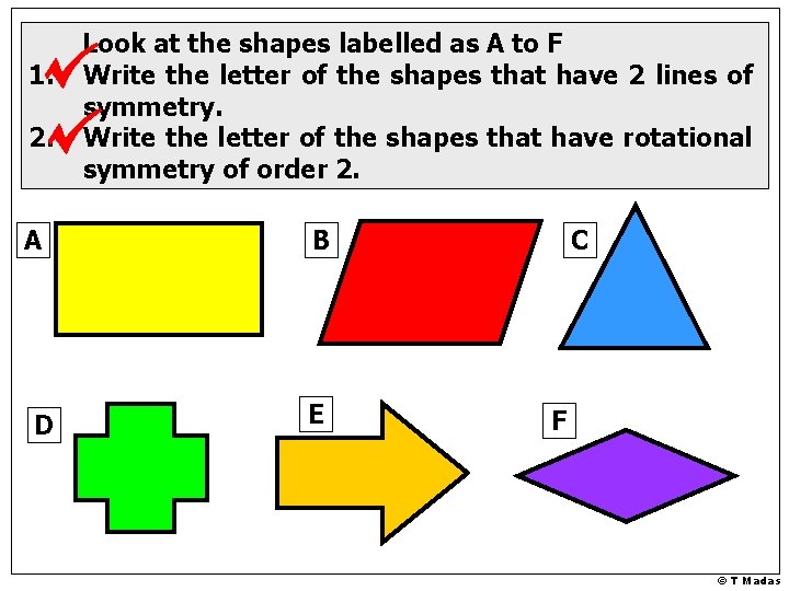 1. 2. A D Look at the shapes labelled as A to F Write