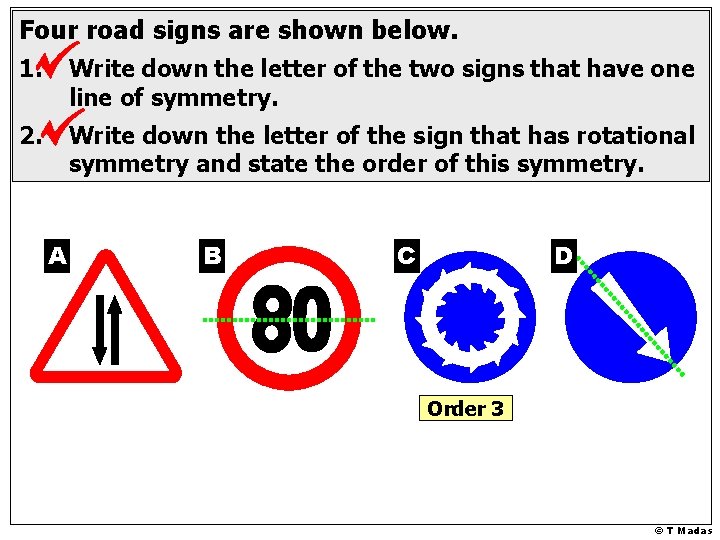 Four road signs are shown below. 1. Write down the letter of the two