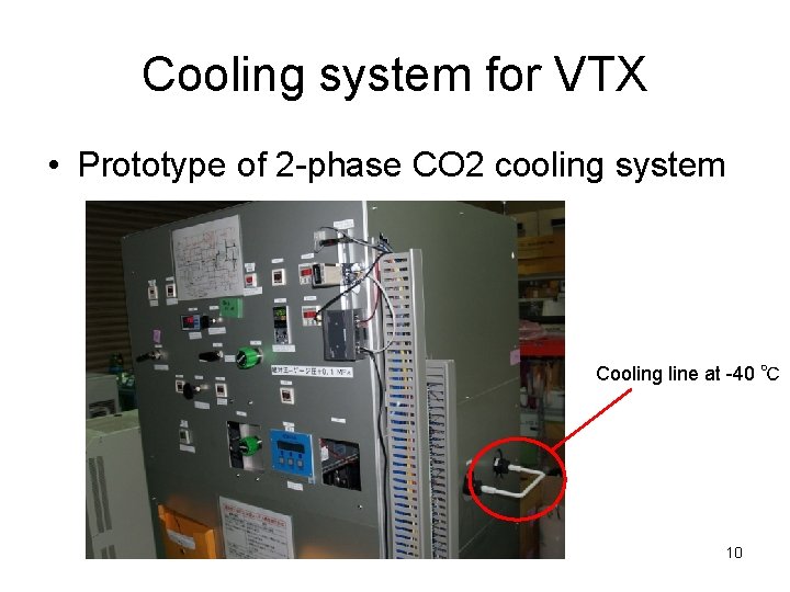 Cooling system for VTX • Prototype of 2 -phase CO 2 cooling system Cooling