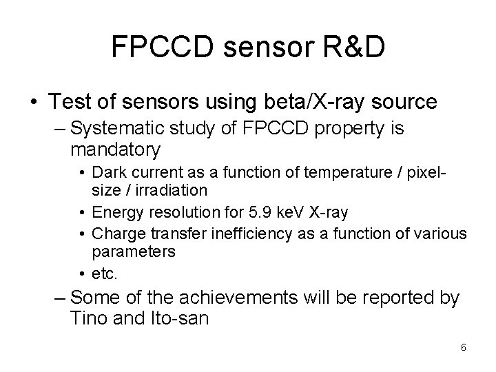 FPCCD sensor R&D • Test of sensors using beta/X-ray source – Systematic study of