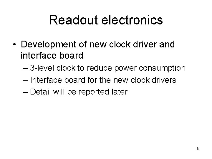Readout electronics • Development of new clock driver and interface board – 3 -level